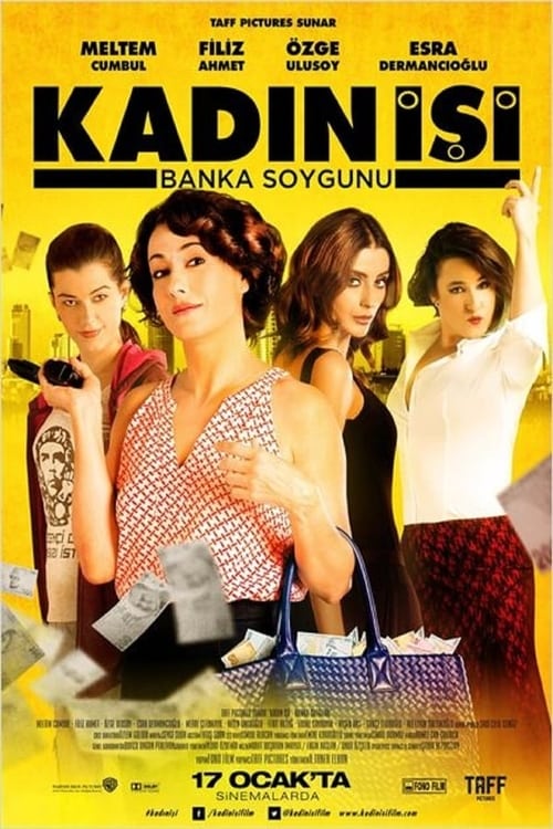 مشاهدة فيلم عمل نسائي 2014 Kadın İşi Banka Soygunu مترجم موقع قصة عشق الاصلي HD